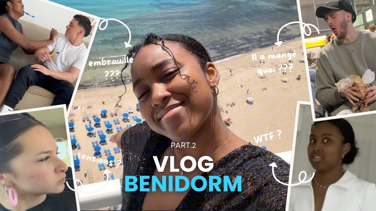 VLOG BENIDORM PT.2 (embrouilles,tensions)