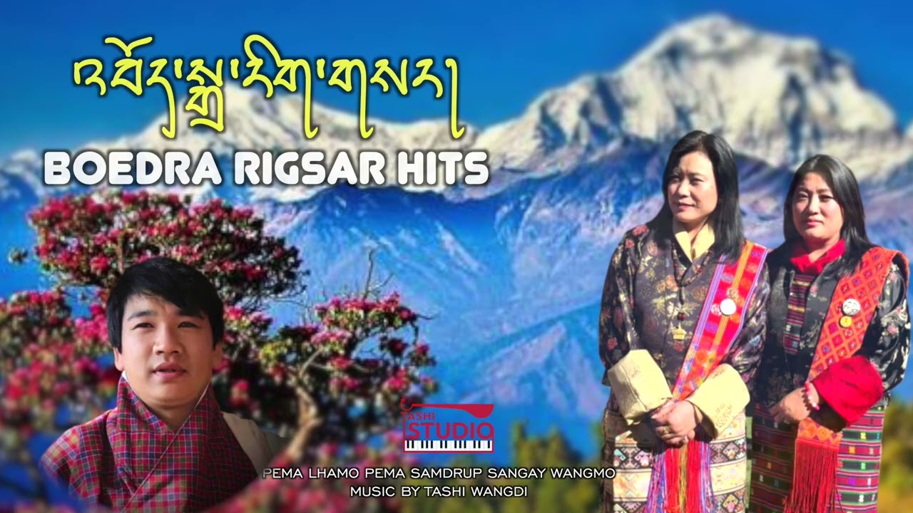 Latest Boedra Rigsar HITS |  by folk artists of Bhutan