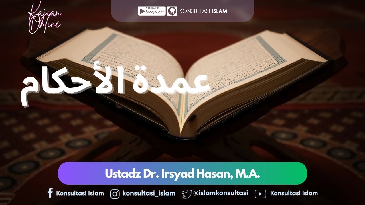 Kajian Online - عمدة الأحكام - Ustadz Dr. Irsyad Hasan, M.A.