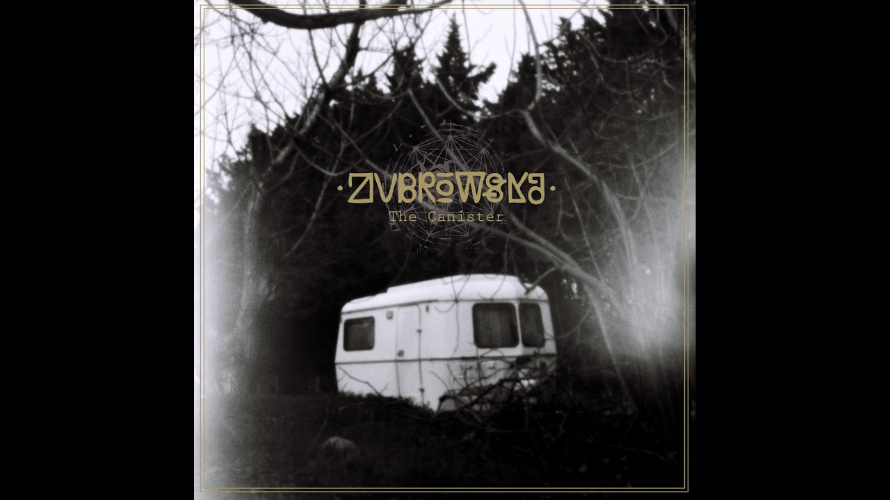 Zubrowska - The Canister (Full EP)