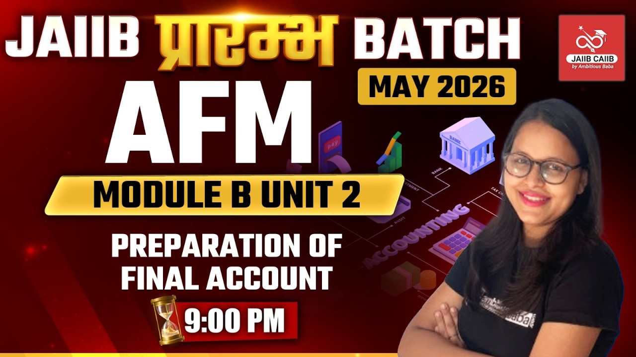 JAIIB प्रारंभ Batch – May 2026|| AFM MODULE B : UNIT 2| THEORY + MCQ ||AMBITIOUSBABA