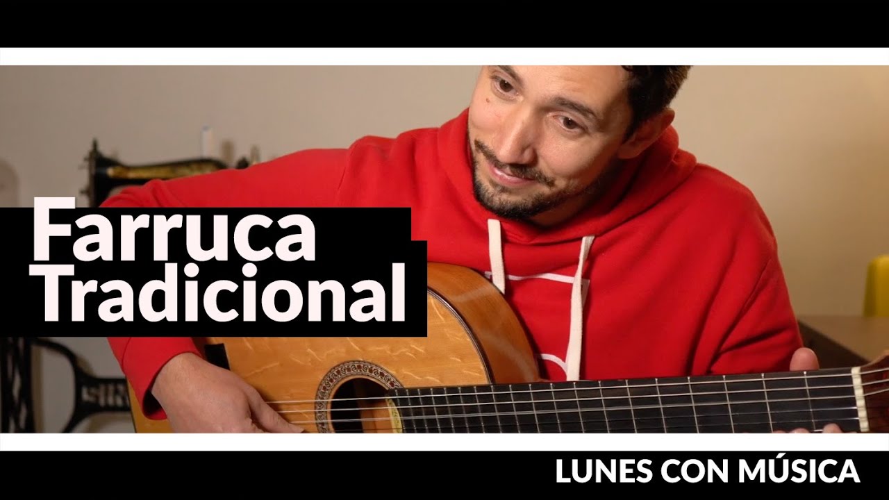 Farruca tradicional - Lunes con música nº64