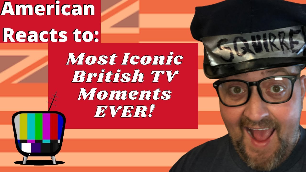 American Reacts to MOST ICONIC BRITISH TV MOMENTS EVER! | Squirrel Reacts