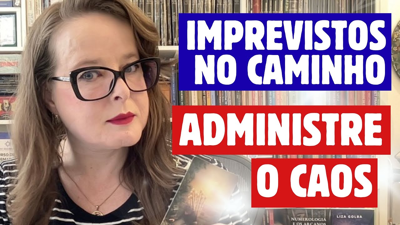imprevistos no caminho, administre o caos | TAROT DESCOMPLICADO | LIZA GOLBA