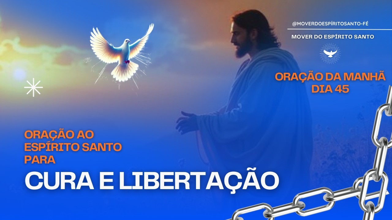 Experimente o Poder do Espírito Santo nesta Oração por Cura e Libertação | Oração da Manhã | Dia 45