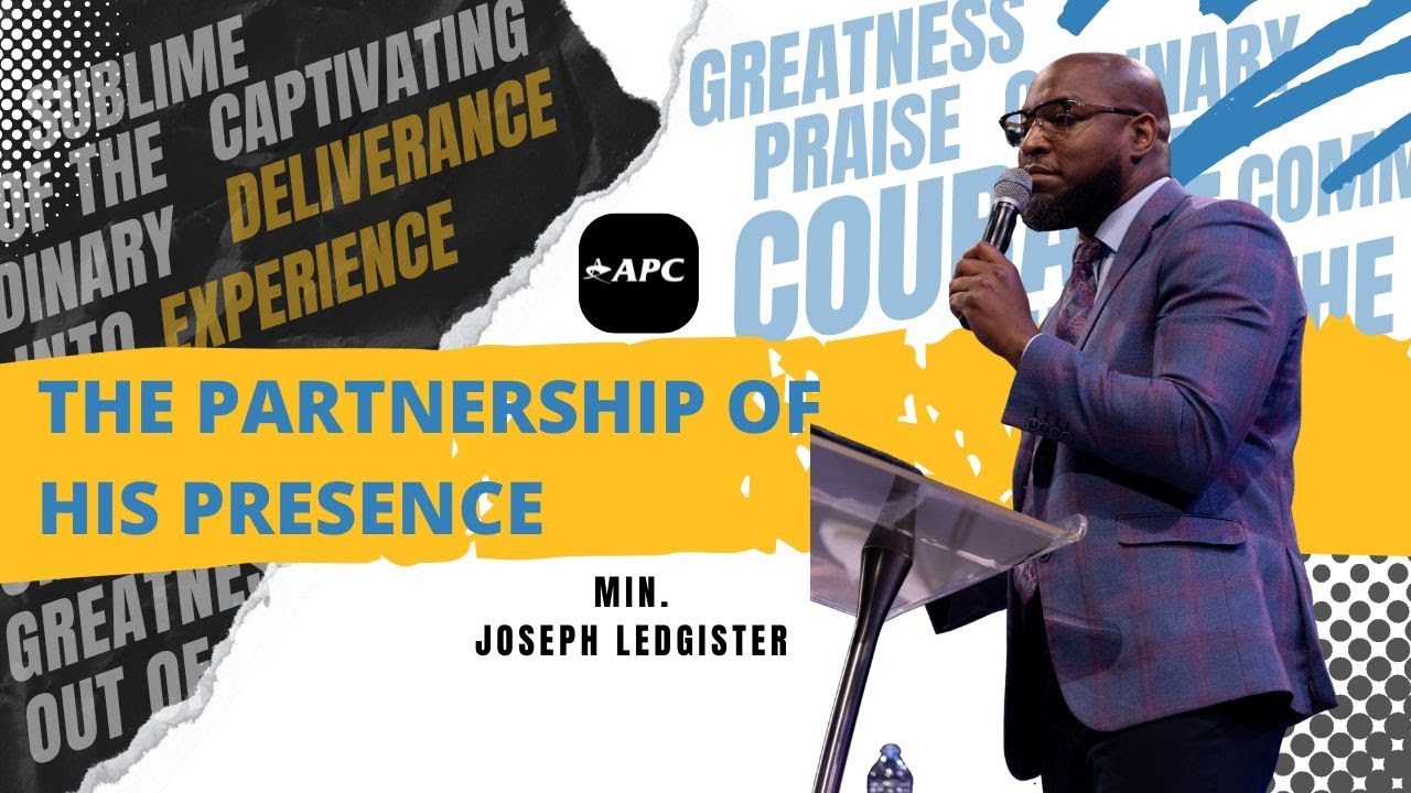 The Partnership Of His Presence | Min. Joseph Ledgister