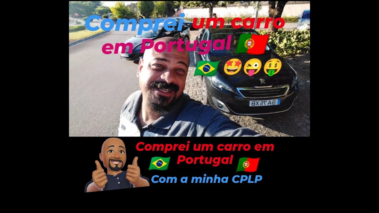 Comprei um carro em Portugal 🇵🇹😜🇧🇷