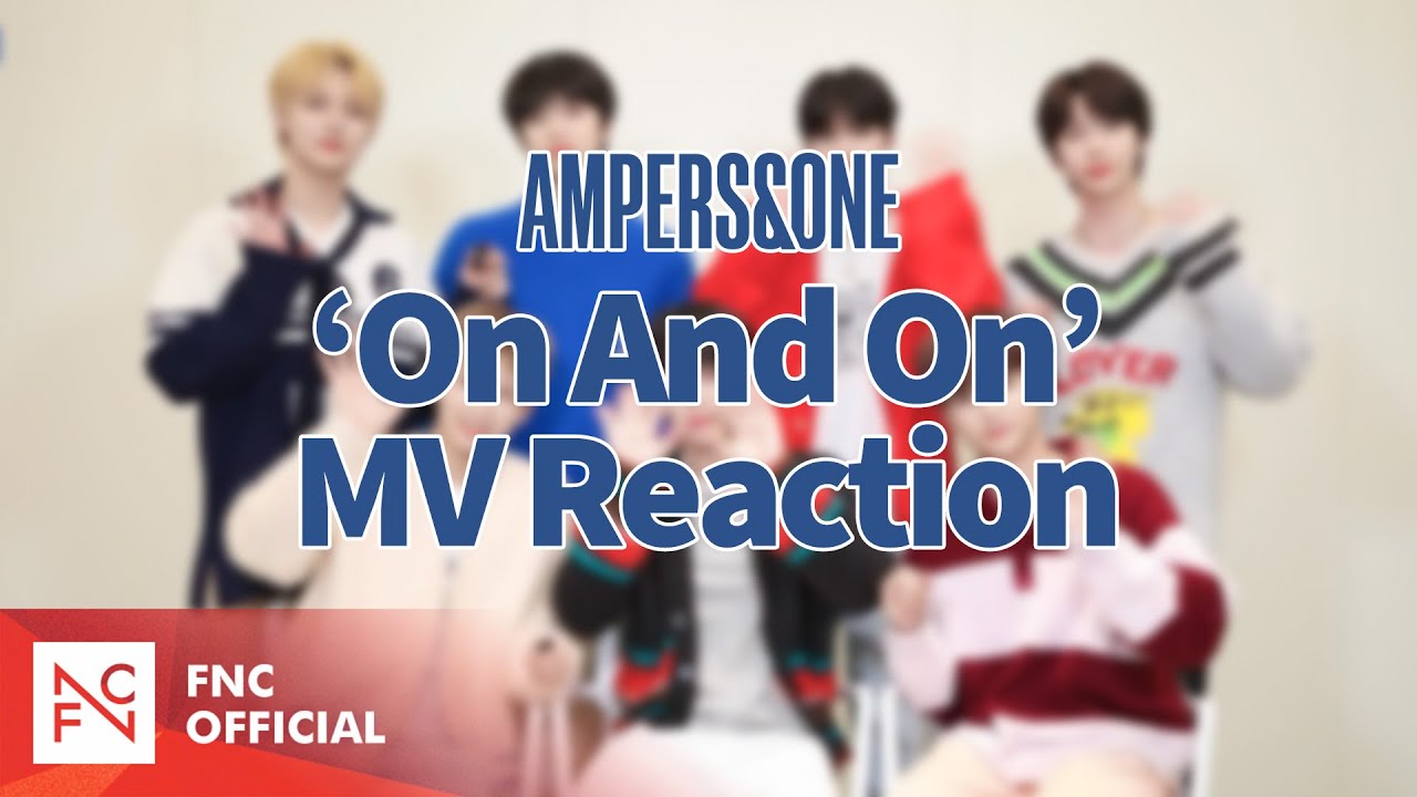 앰퍼샌드원 (AMPERS&ONE) - ‘On And On' MV Reaction