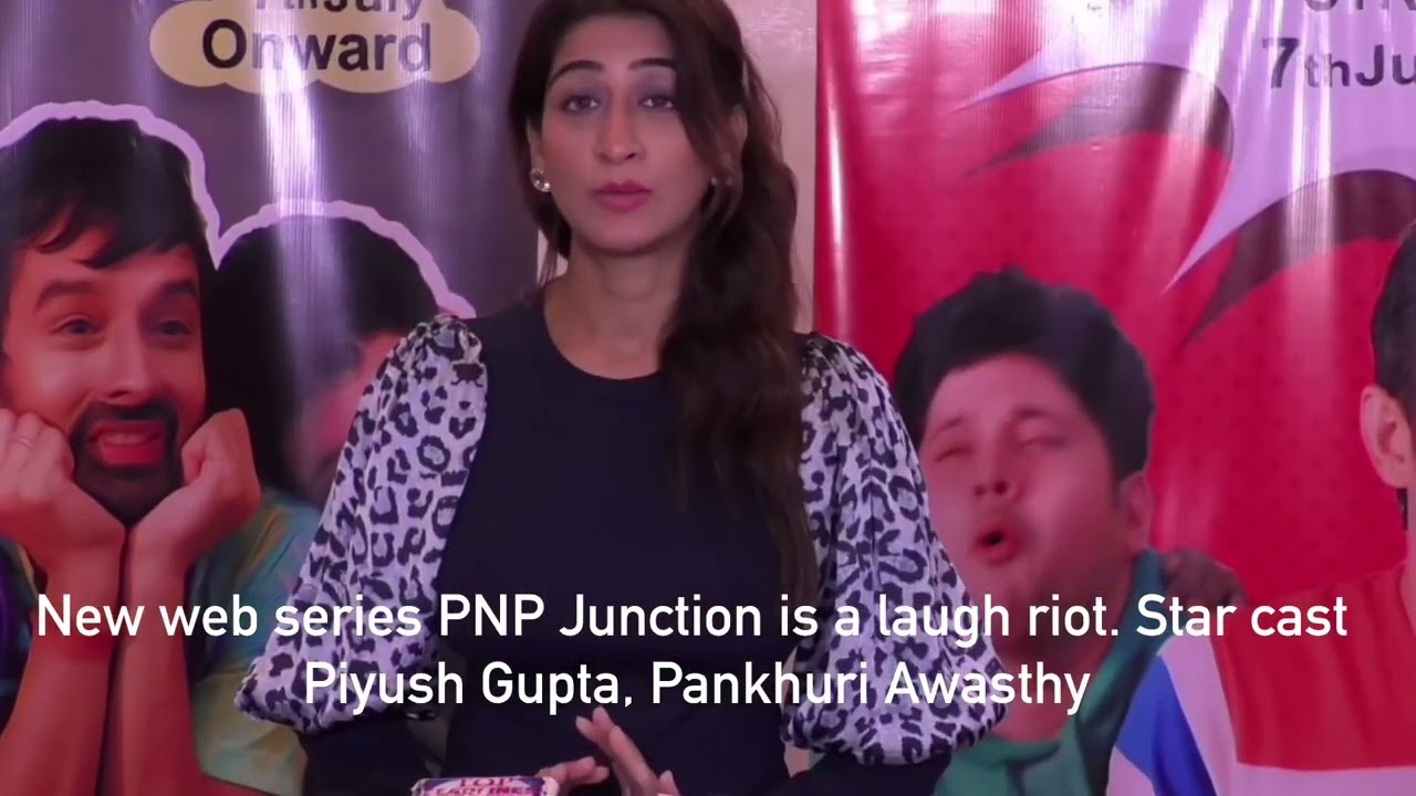 New web series PNP Junction is a laugh riot. Star cast Piyush Gupta, Pankhuri Awasthy