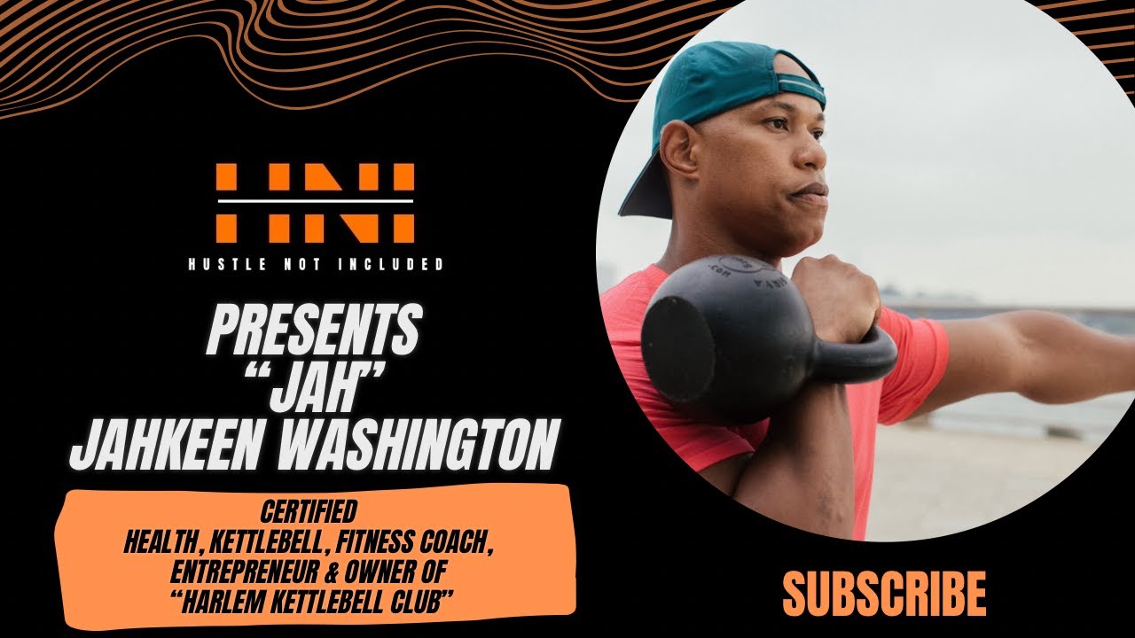 HNI-Ep.3 - Jahkeen Washington-Talks Kettlebell Club, Entrepreneurship, Lululemon, Community & Family