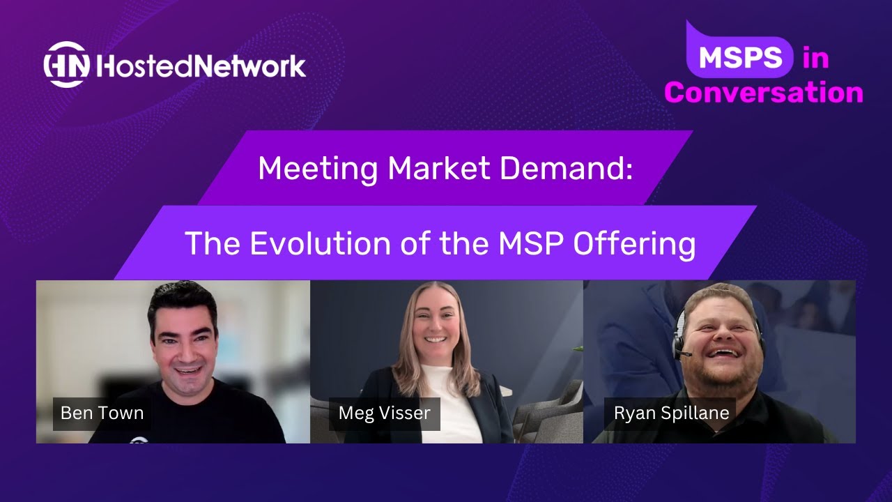 Meeting Market Demand: The Evolution of the MSP Offering | MSPs in Conversation