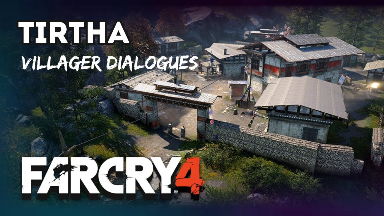Tirtha Interactions - Village Unique Dialogues - Far Cry 4