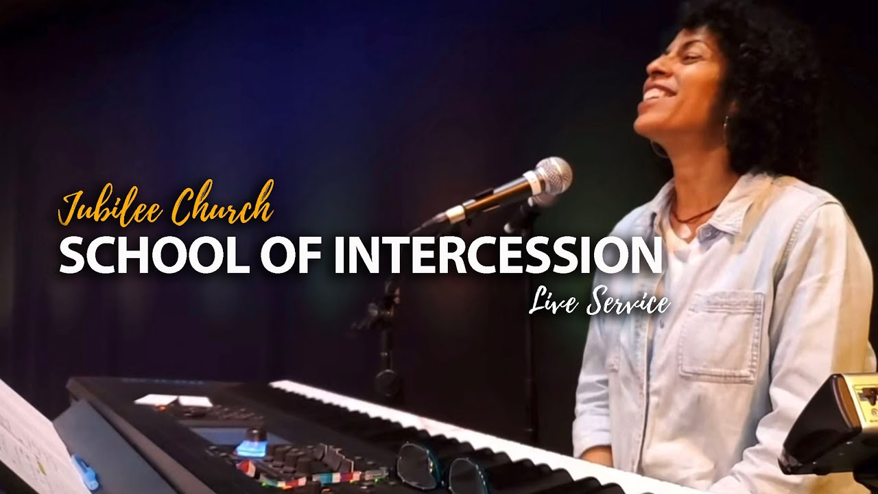 Jubilee Church | School of Intercession