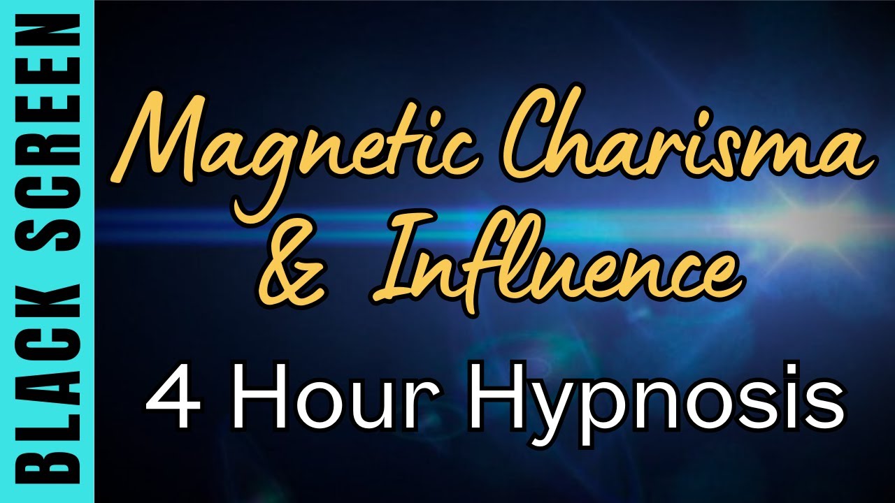 Sleep Hypnosis for Magnetic Charisma & Influence | Black Screen | 4 Hour Deep Reprogramming