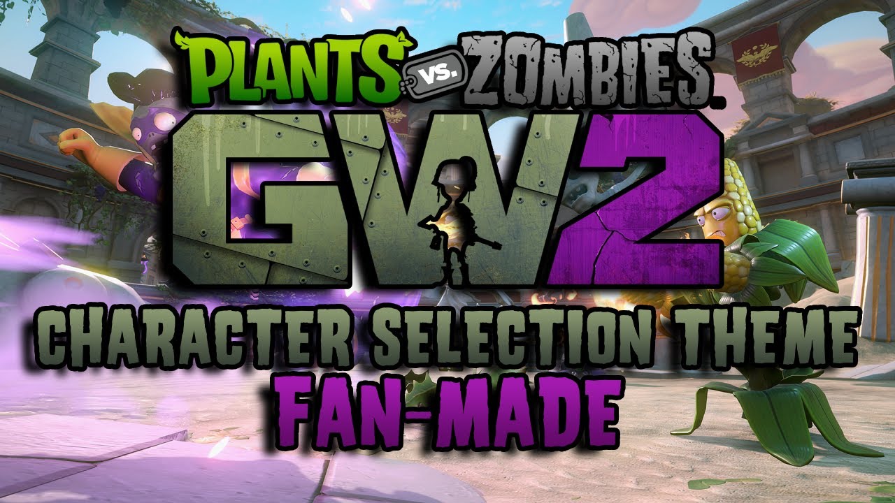 Character Selection Theme - PvZ Garden Warfare 2 Fan-Made Track
