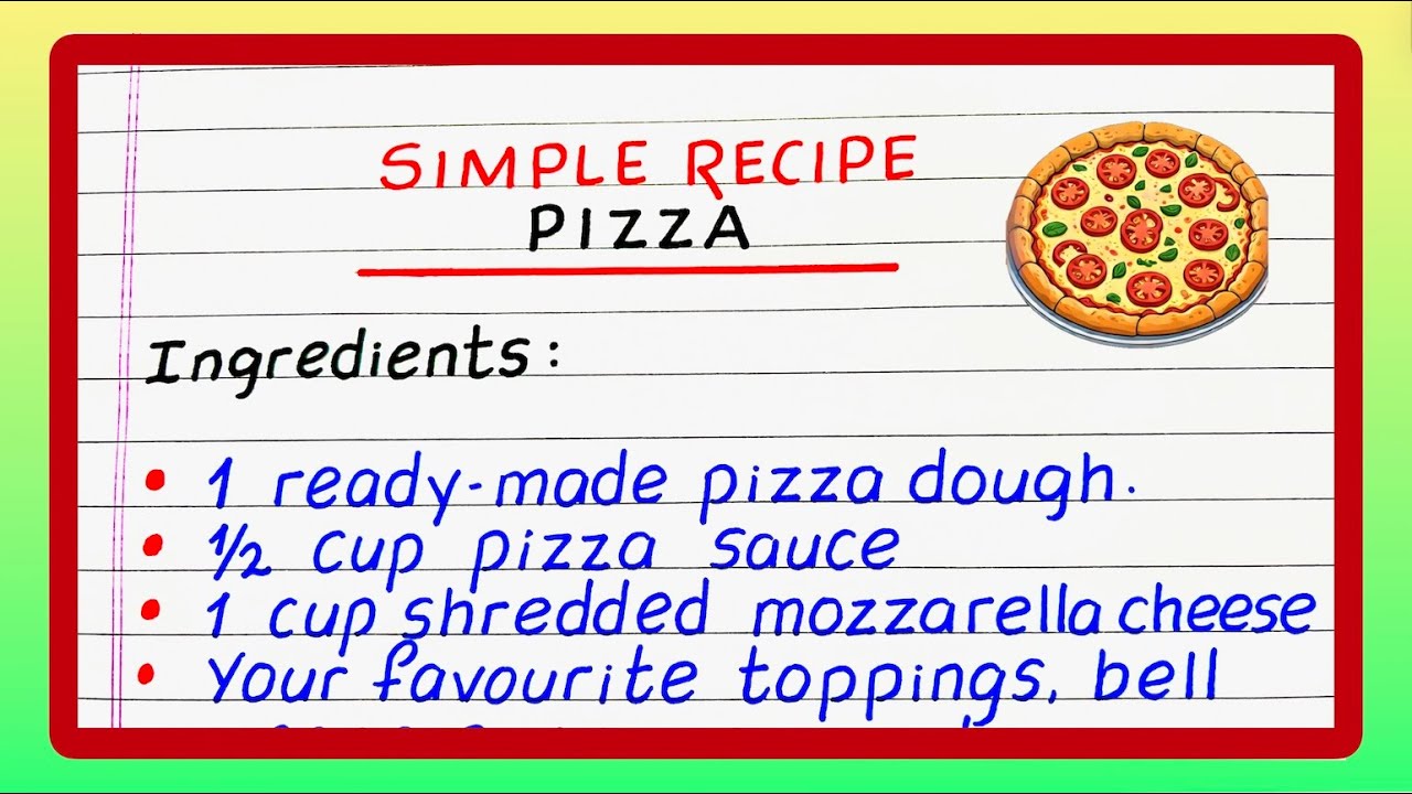 Recipe writing for Pizza | Write Pizza Recipe | Recipe of my favourite dish Pizza | Updated Video