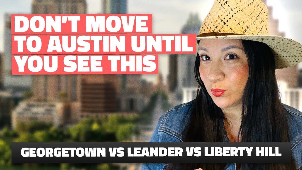 Georgetown vs Leander vs Liberty Hill | Best Austin Suburb for You?