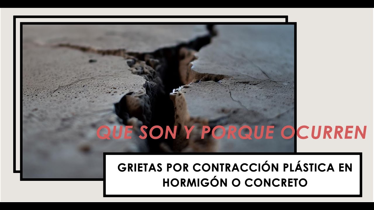 PORQUE OCURRE EL AGRIETAMIENTO PLASTICO EN EL HORMIGÓN O CONCRETO