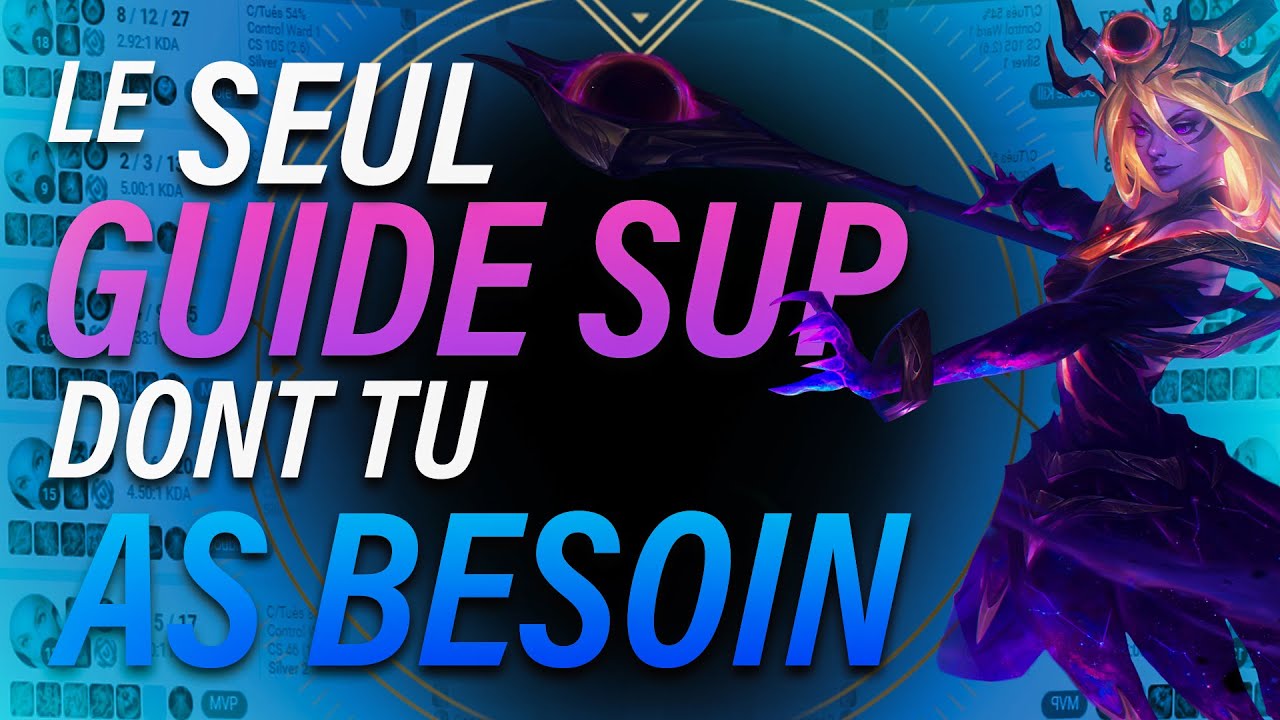 Le seul guide sup dont tu as besoin - league of legends carry en low elo en sup