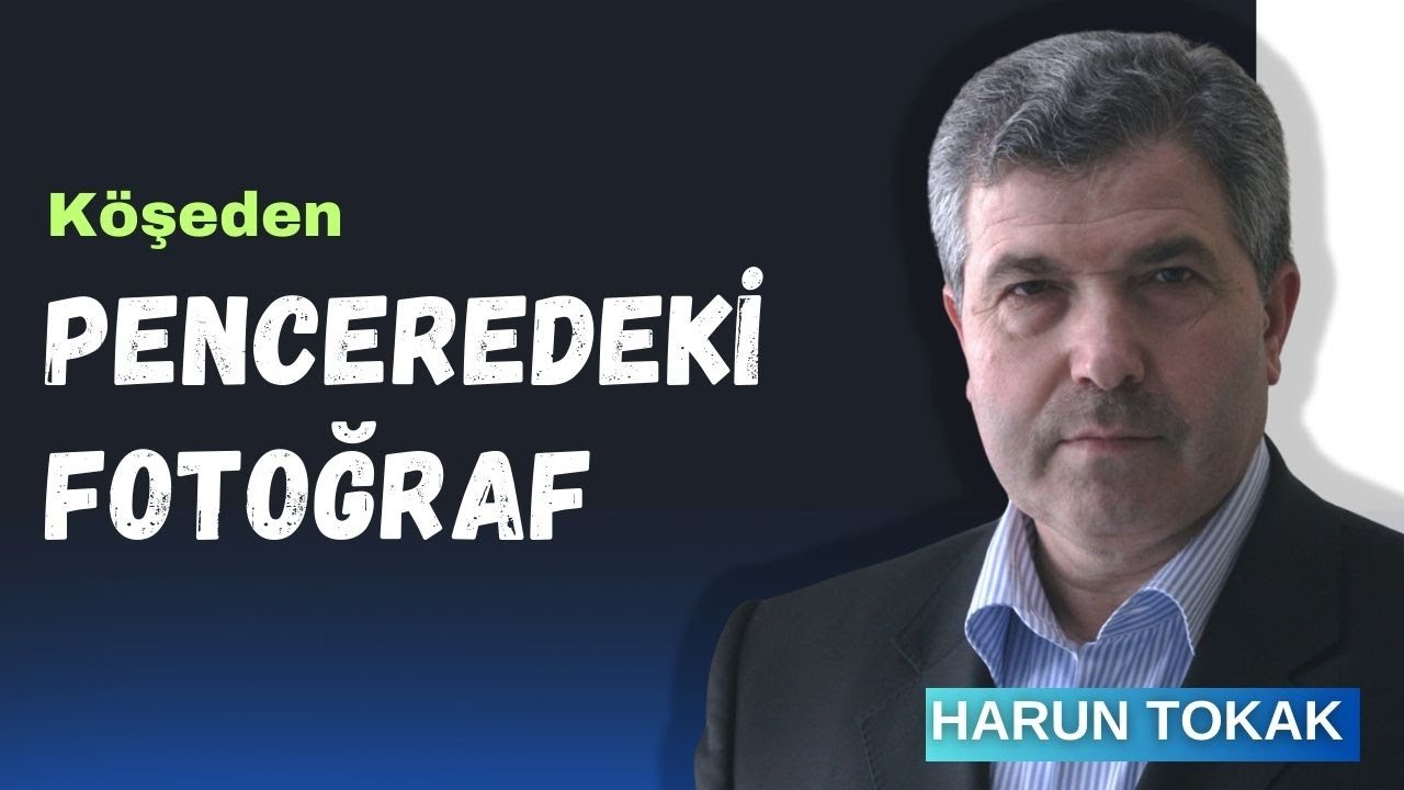 Penceredeki Fotoğraf - Harun TOKAK