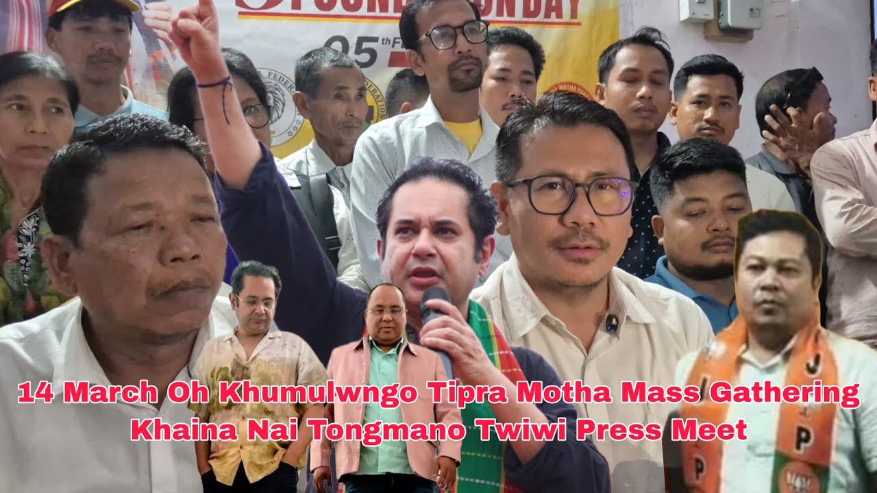 14 March Oh Khumulwngo Tipra Motha Mass Gathering Khaina Nai Tongmano Twiwi Press Meet.