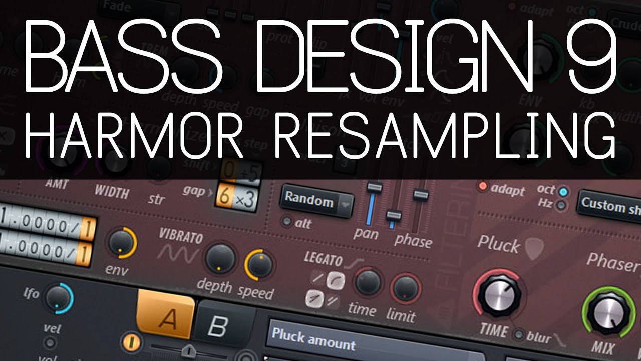 Bass Design 9: Приёмы передискретизации Harmor