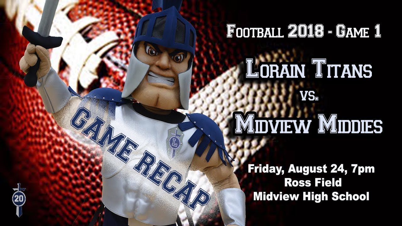 LHS Football 2018 - Game 1 Recap - Lorain vs. Midview