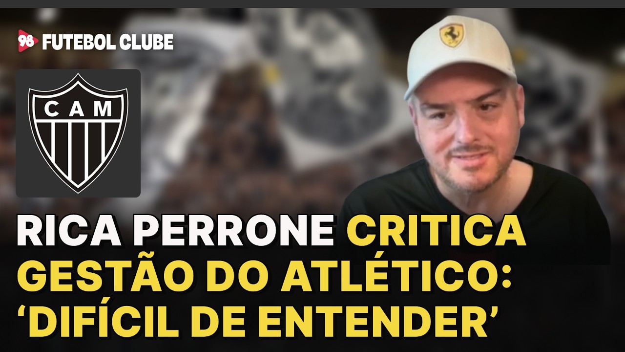 'Contratações difíceis de entender', Rica Perrone faz crítica para a gestão do Atlético