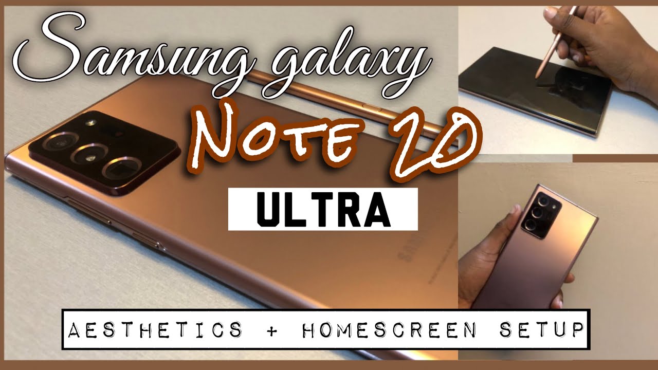 AESTHETIC SAMSUNG GALAXY NOTE 20 ULTRA + HOMESCREEN SETUP || MYSTIC BRONZE