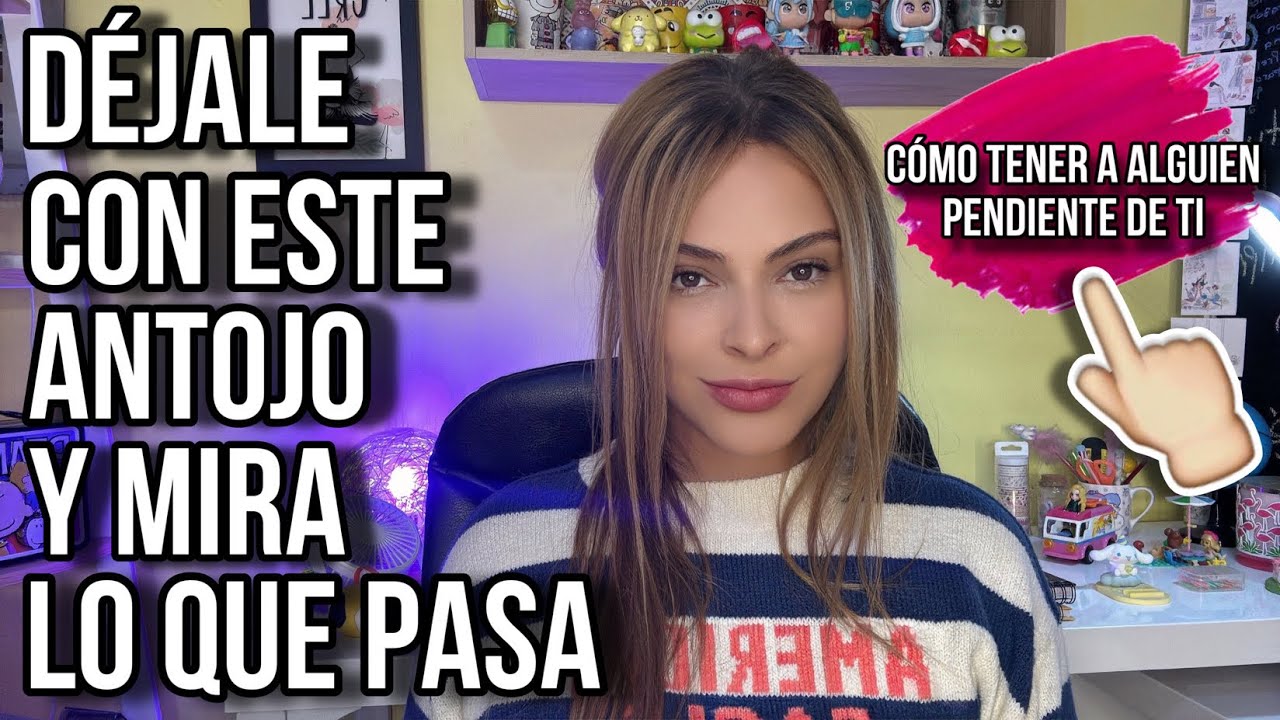 PUEDES HACER QUE TAMBIÉN PIENSE EN TI, CUANDO LE PIENSAS, aunque no lo creas