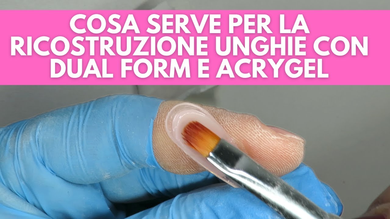 Cosa serve per far ricostruzione unghie dual form e acrygel