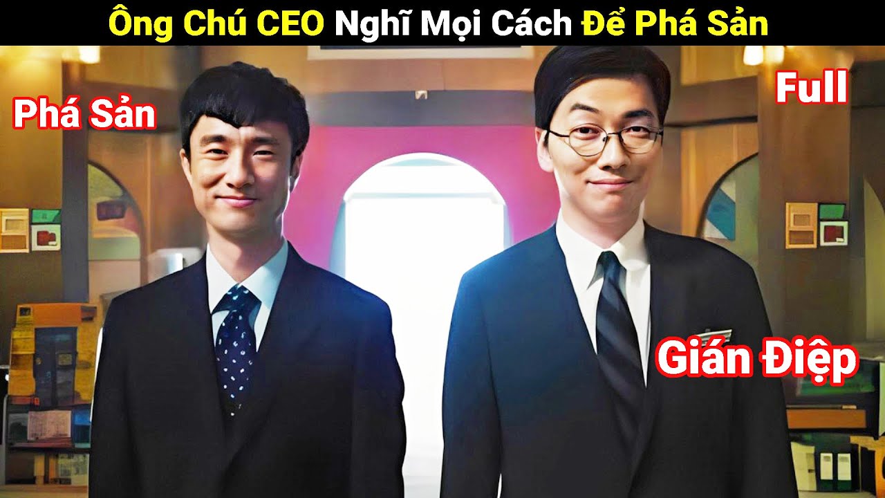 Review Phim: Ông Chú C.E.O Thích Quẩy Party Để Công Ty Phá Sản | Full | Người Soạn Phim
