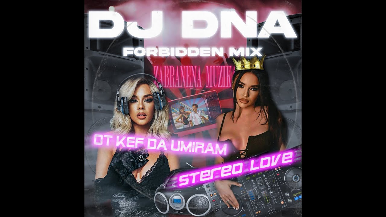 OT KEF DA UMIRAM x STEREO LOVE (DJ DNA'S FORBIDDEN MIX)