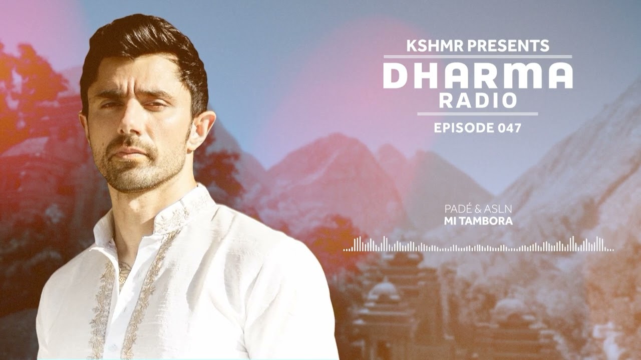 KSHMR's Dharma Radio Episode 47 | Best Mainstage and Ethnic House Mix | #DharmaRadio