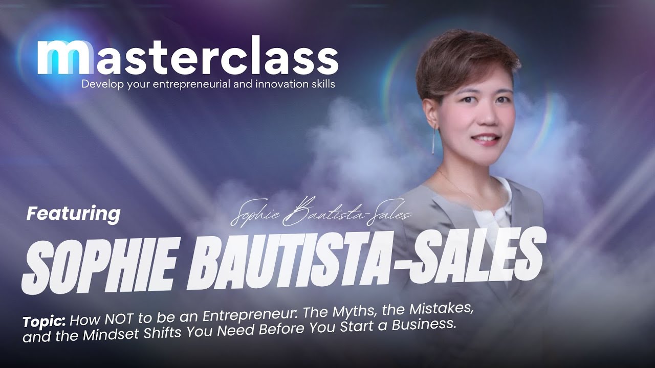 How NOT to Be an Entrepreneur | UB CoLab Masterclass Ft. Sophie Bautista-Sales