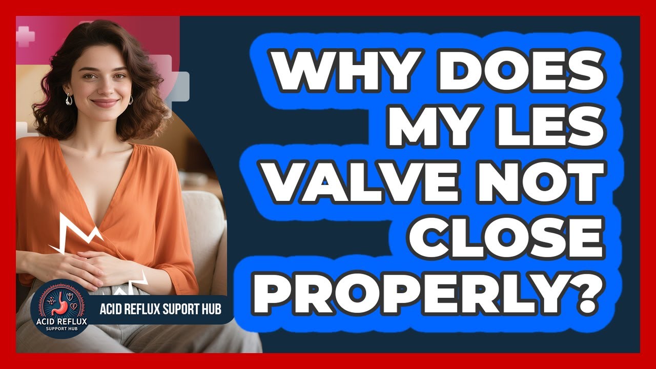 Why Does My LES Valve Not Close Properly?