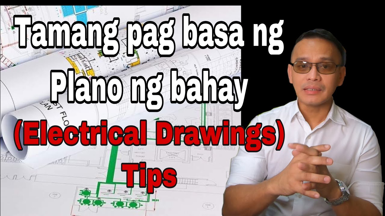 PAANO TAMANG BASA NG ELECTRICAL DRAWINGS.