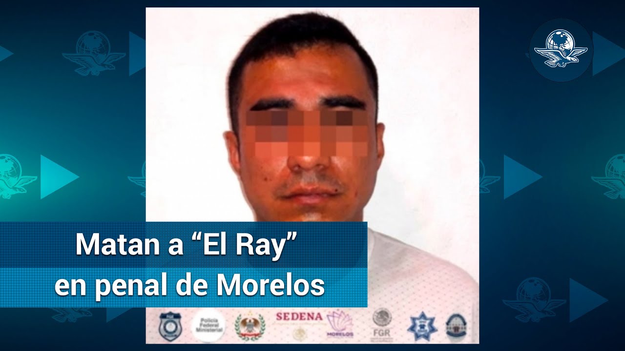 Riña en penal deja seis muertos entre ellos “El Ray”, líder del CJNG en Morelos