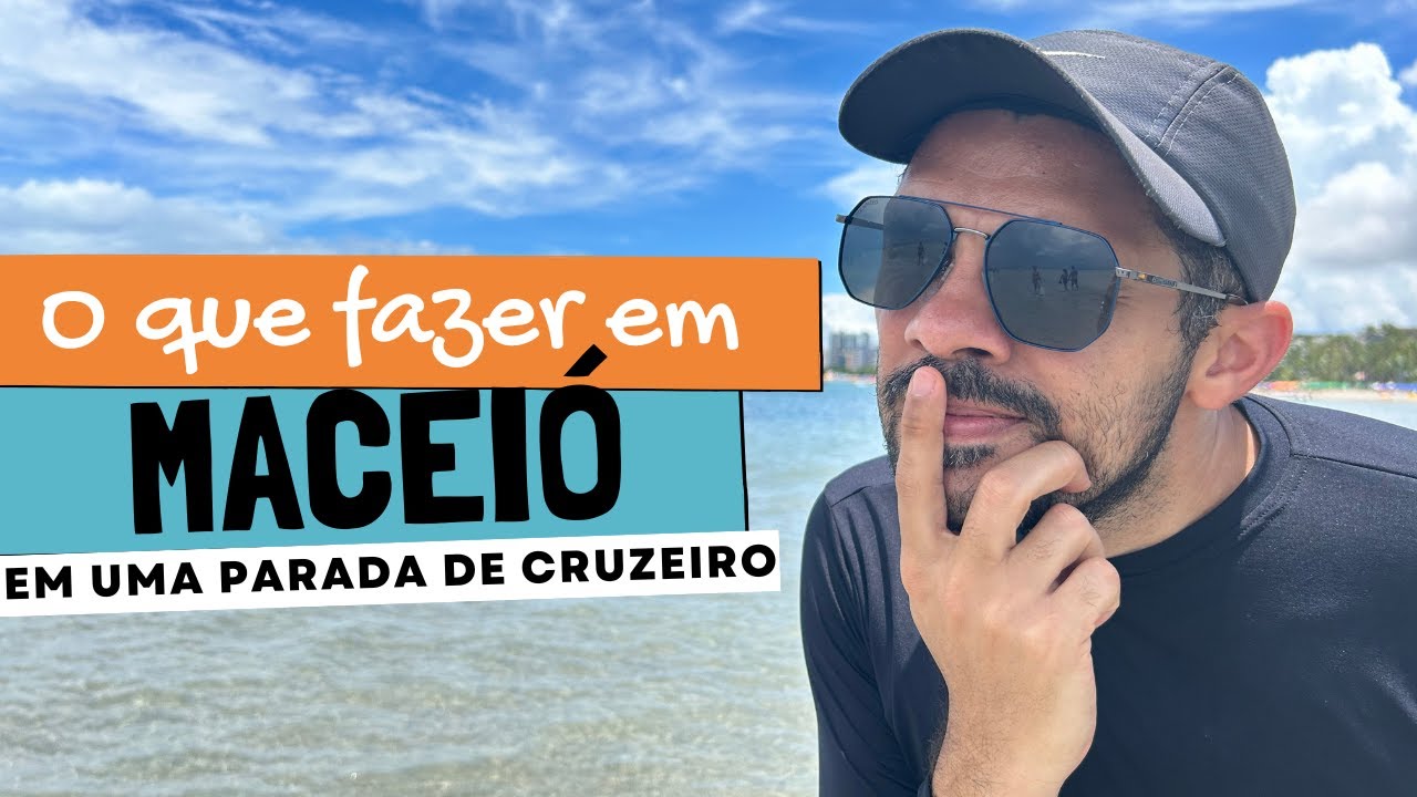 O que fazer em Maceió na parada do Cruzeiro