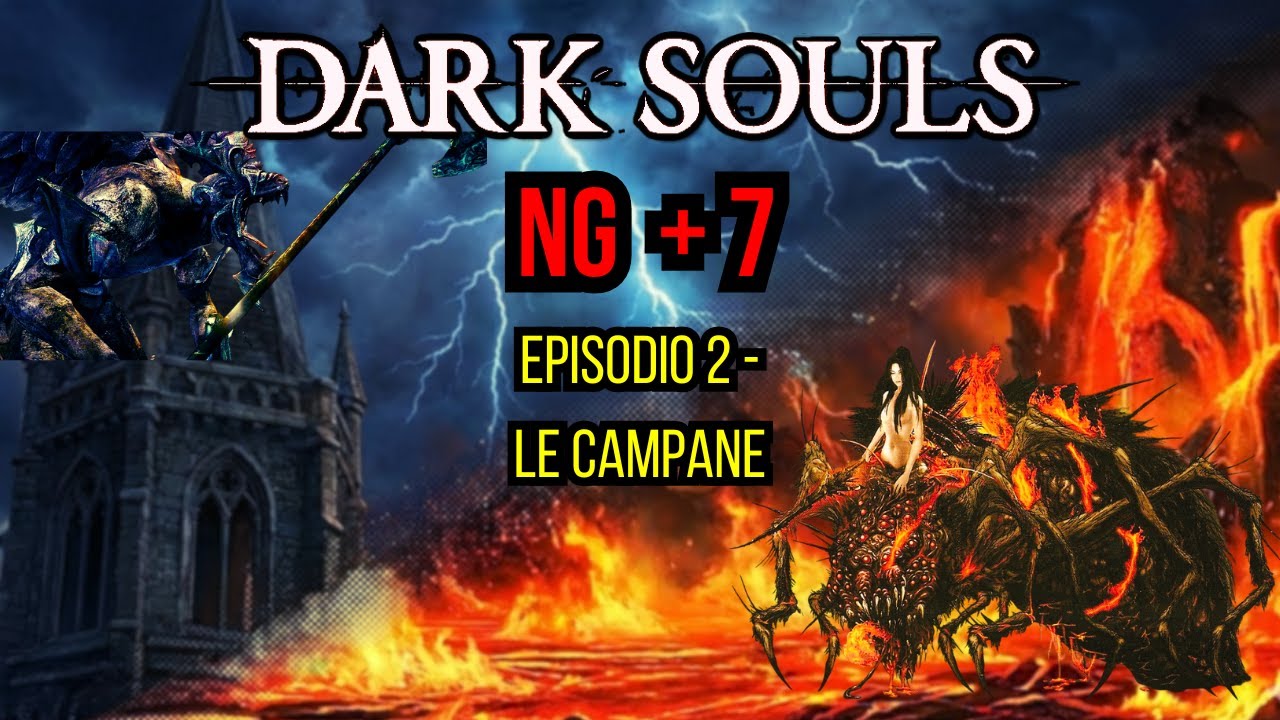Dark Souls NG+7 da ZERO: Le Campane Suonano | EP. 2
