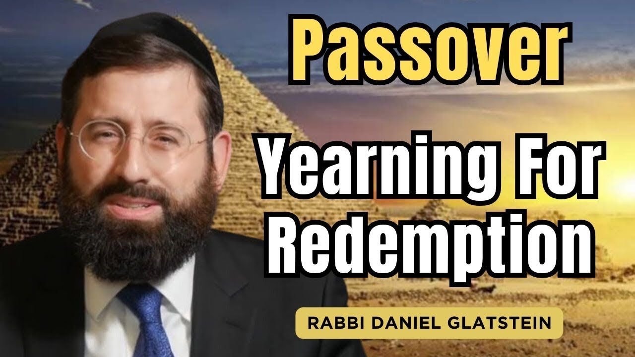 Yearning For Geula Seder Night and Throughout the Year - The 15 Times To Await Moshiach