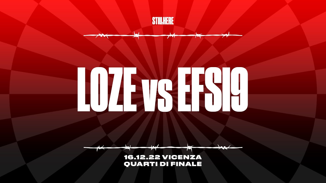 Still Here Battle - LOZE VS EFSI9  [Quarti di finale, 16.12.2022]