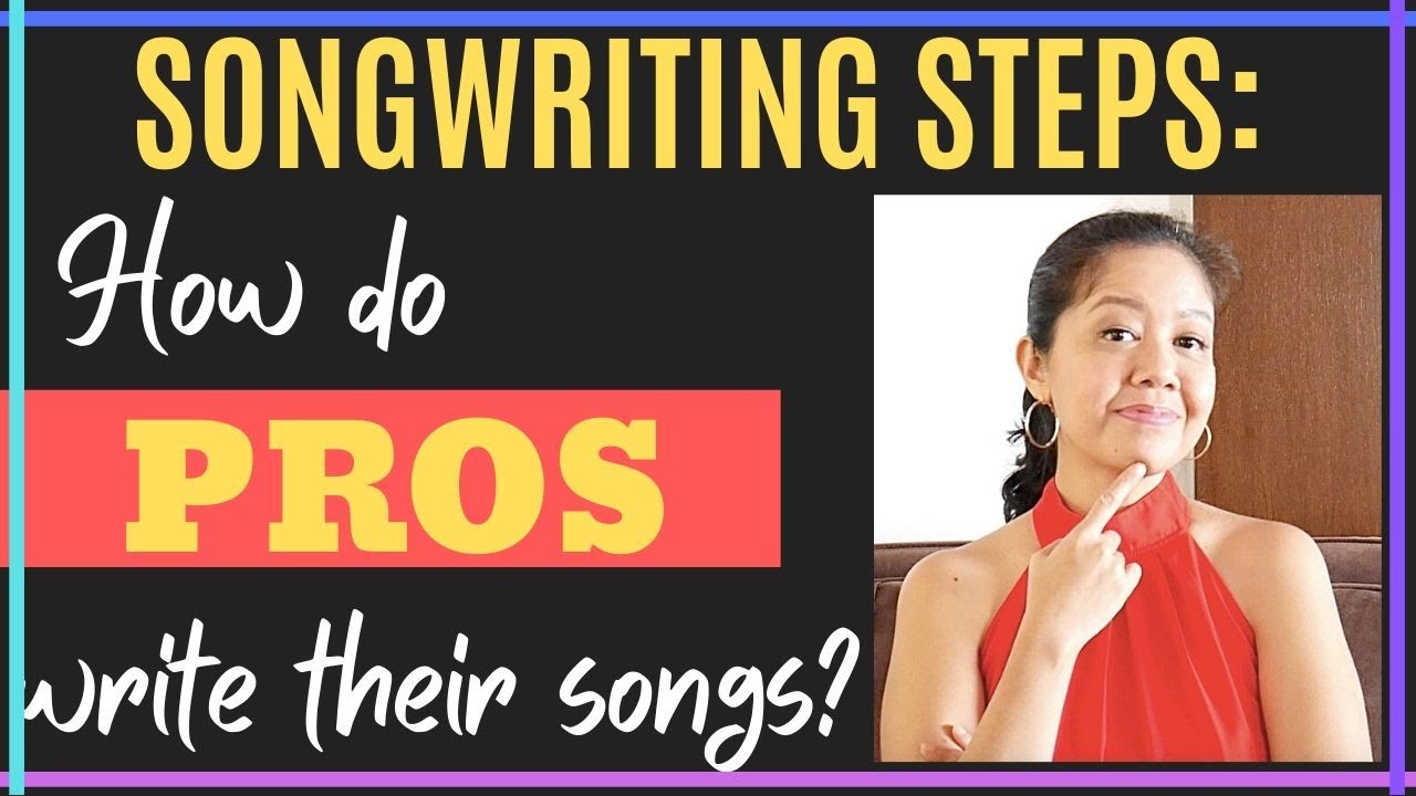 Songwriting Steps - How Do Professionals Write Their Songs?