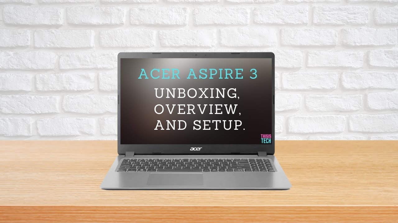 Acer Aspire 3 - Unboxing, Overview, and Setup