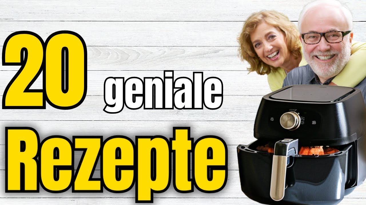 20 GENIALE Ideen für die Heißluftfritteuse – Einfach, Schnell und Lecker!