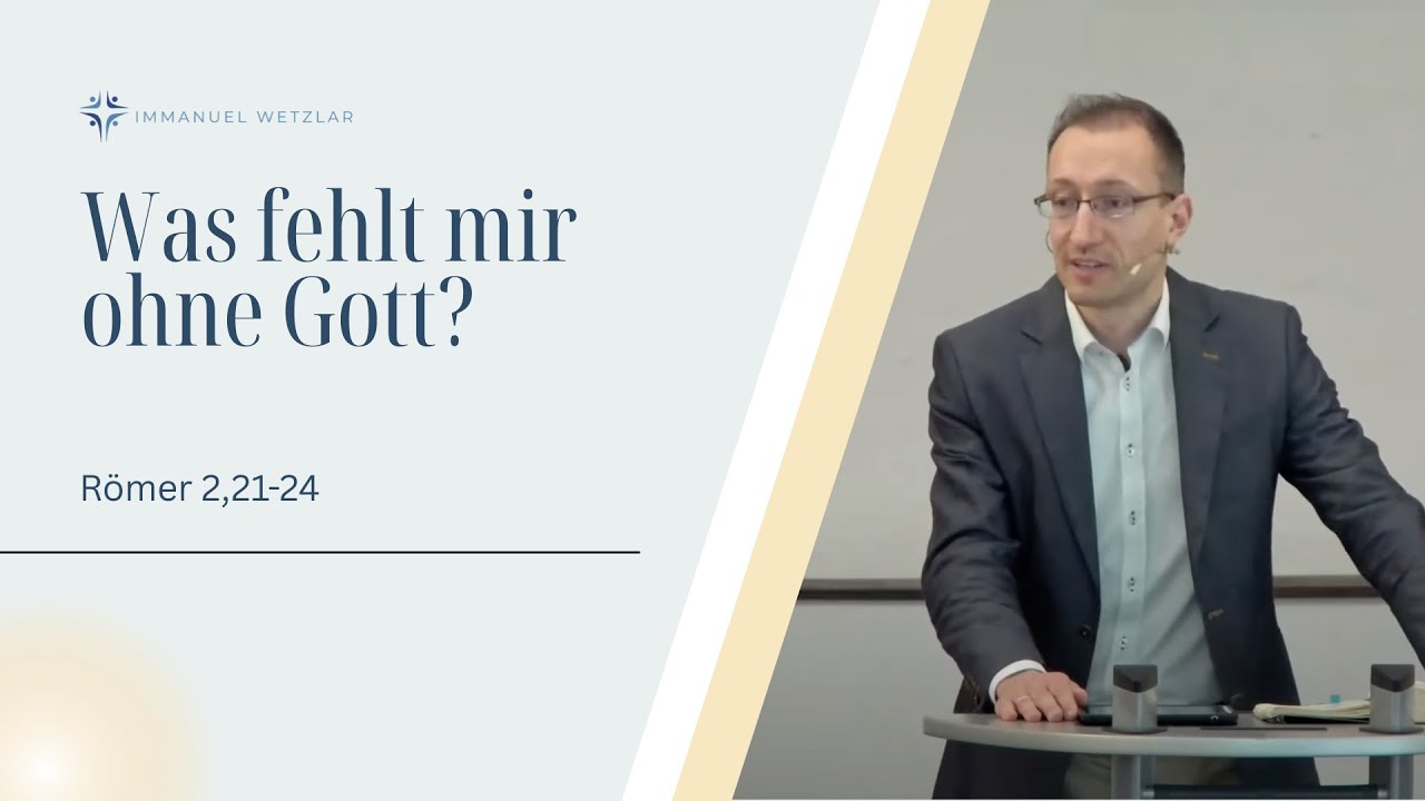 Was fehlt mir ohne Gott?| Römer 3,21-24 | Daniel Knoll