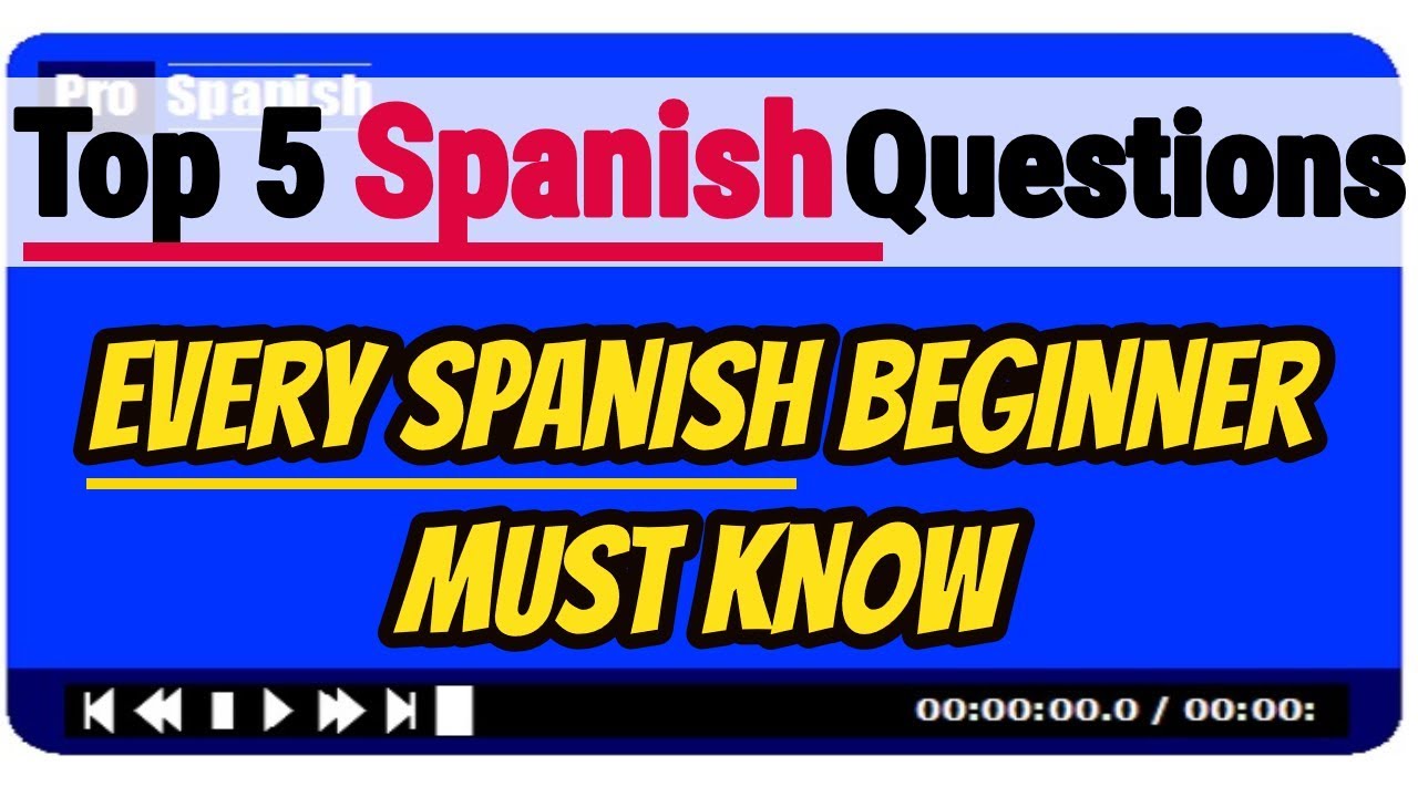 Learn Spanish: TOP 5 Spanish Questions ALL Beginners Need