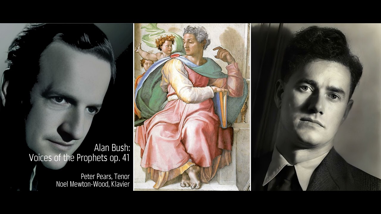 Alan Bush: Voices of the Prophets op.41 (1952)| Peter Pears, Ten.; Noel Mewton-Wood, Klav. |1953 |„S