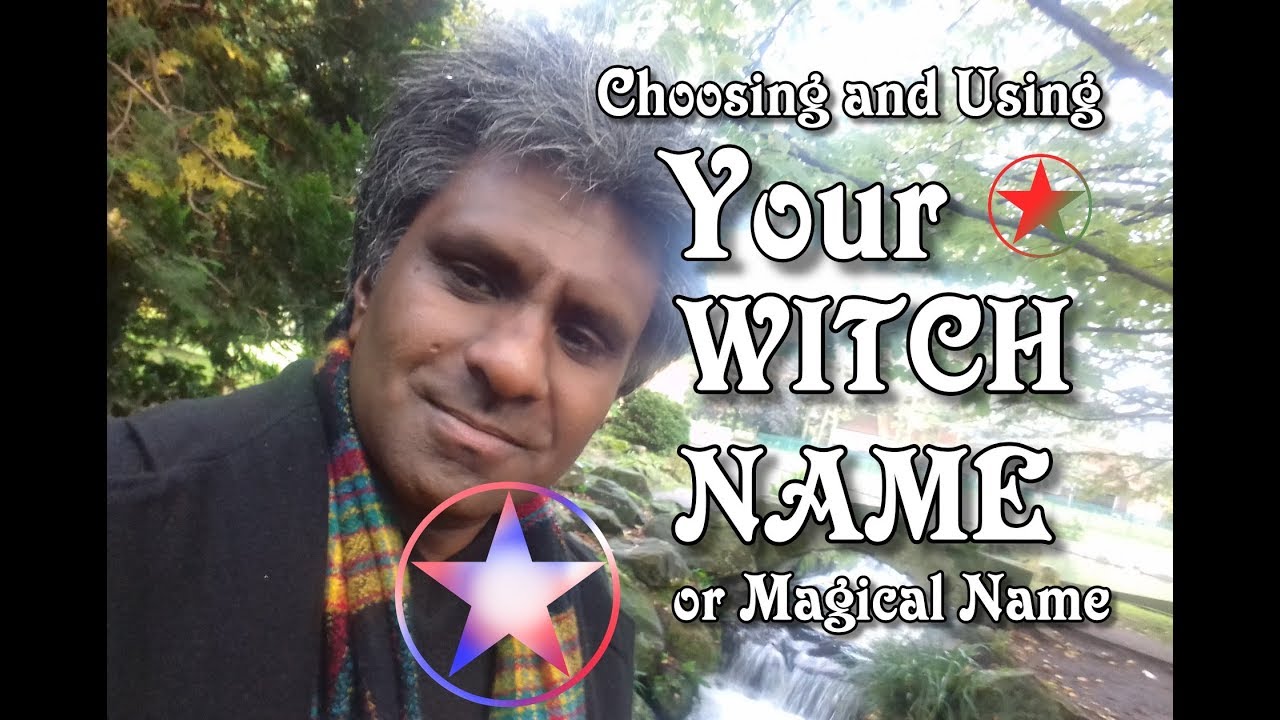 Choosing and using your Witch name or magical name