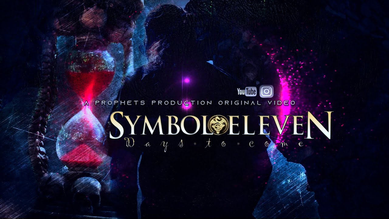 Symbol eleveN ✦ Days To Come ✦ [OFFICIAL VIDEO]